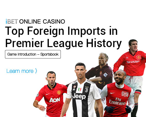 iBET-Sports-Online-Casino-Top-Foreign-Imports-in-Premier-League-History