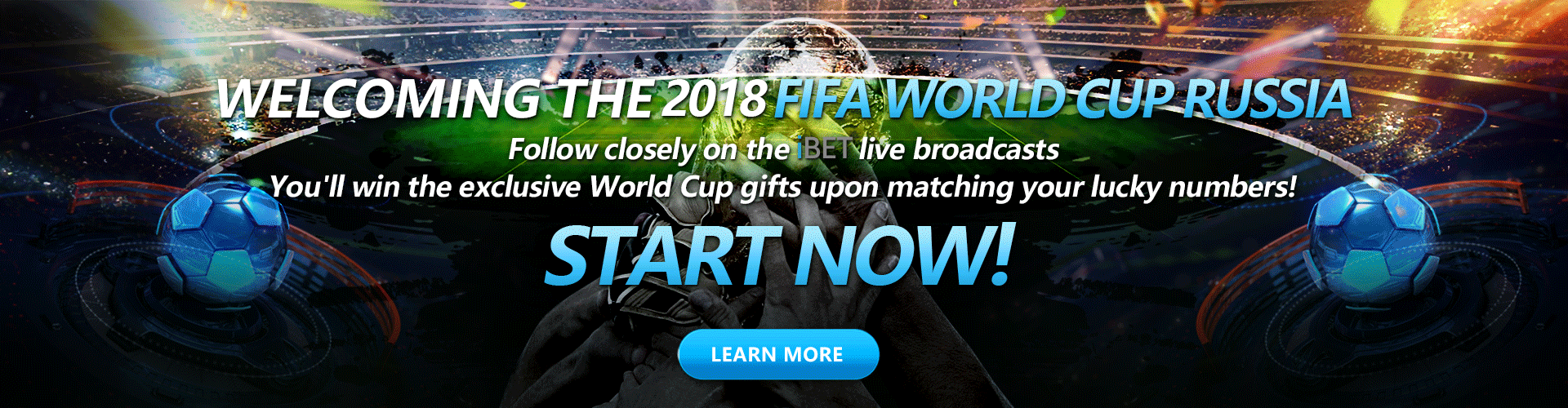 iBET Kasino Welcoming the 2018 FIFA World Cup Russia™ and stay tuned on live broadcast to win World Cup souvenir